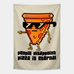 People Disappoint Pizza is Eternal Pixelated Tapestry