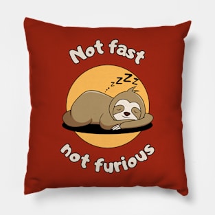 Not fast not furious - cute & funny sloth pun Pillow