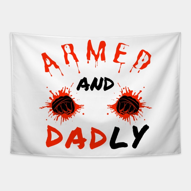 ARMED AND DADLY FUNNY FATHER MMA FIGHTER BOXING DAD KO DADDY Tapestry by CoolFactorMerch