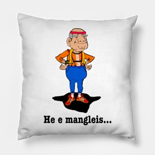 He e mangleis... Dialektalt talesätt, ung. Det finns många varianter/ sätt... Pillow