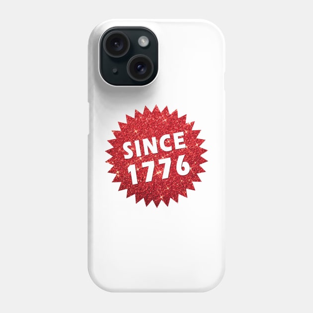 Since 1776 Glitter Sticker Phone Case by anacarminda