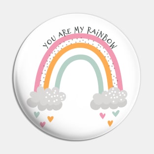 You are my Rainbow Pin