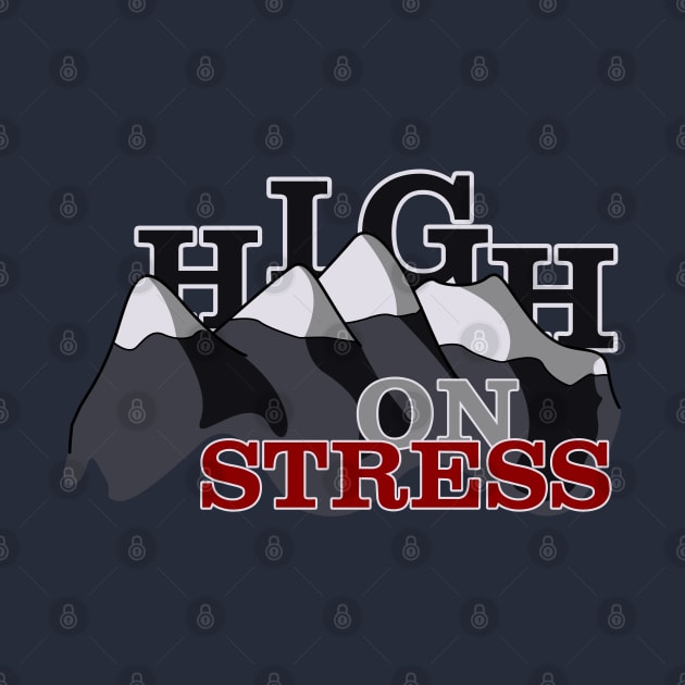 High on Stress by Fun Funky Designs