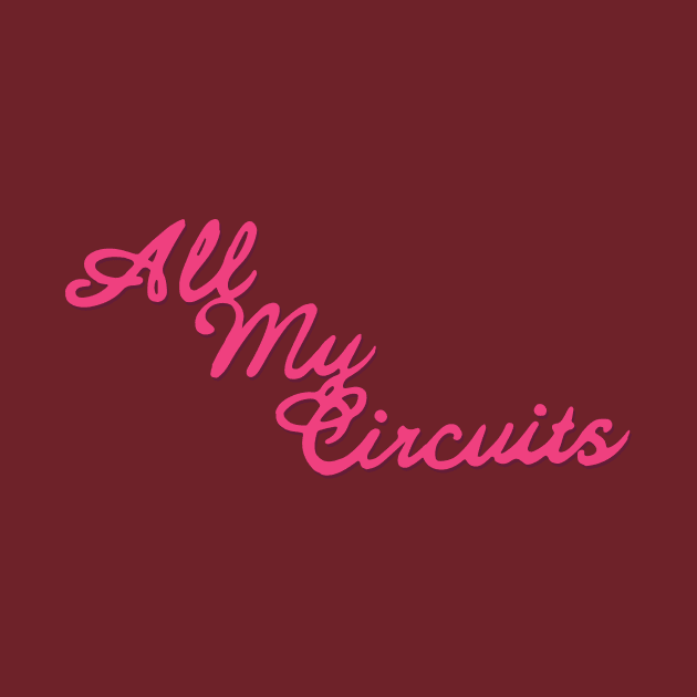 All My Circuits by Eugene and Jonnie Tee's