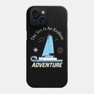 Sailing Is An Endless Adventure Sailor Phone Case