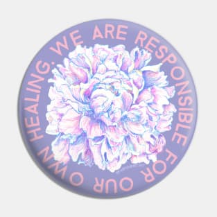 We Are Responsible For Our Own Healing Pin