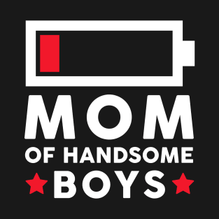 Mom Of Handsome Boys Funny Mothers Day Gift T-Shirt