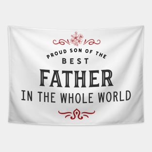 Proud Son of the best Father in the whole World Tapestry