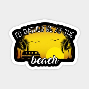 I'd Rather Be at The Beach Magnet