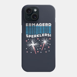 Ermagerd Sperklers Funny Fireworks 4th July Phone Case