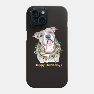 Happy Howlidays Pit bull Phone Case