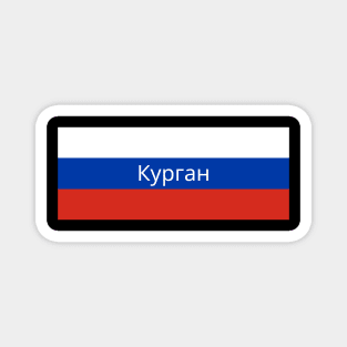 Kurgan City in Russian Flag Magnet