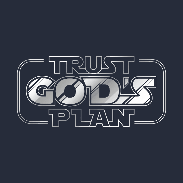 Trust Gods Plan - The Force Silver by Trumpet and Thunder Motion Pictures LLC