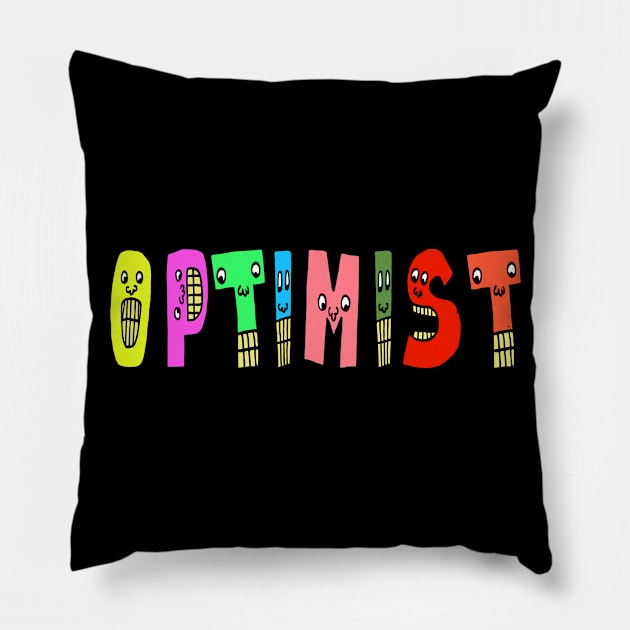 Cute Optimist Motivational Text Illustrated Letters, Blue, Green, Pink for all people, who enjoy Creativity and are on the way to change their life. Are you Confident for Change? To inspire yourself and make an Impact. Pillow by Olloway