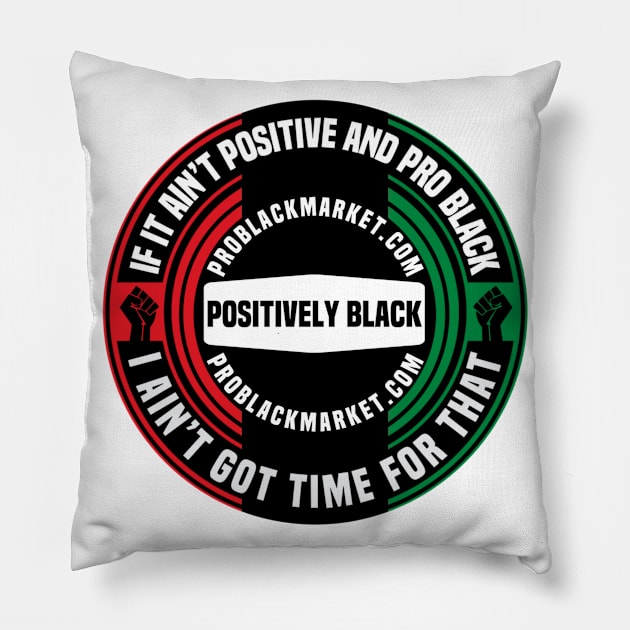 Positively Black Pillow by Afroditees