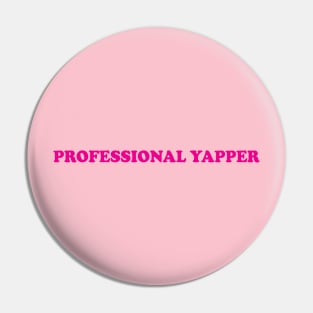 Professional Yapper Pin