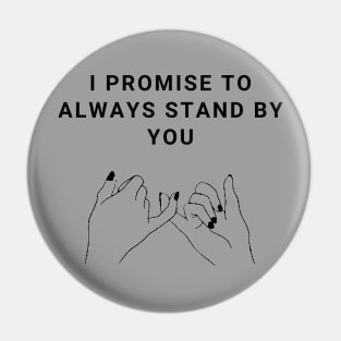 I Promise To Always Stand By You Valentine's Day Pin