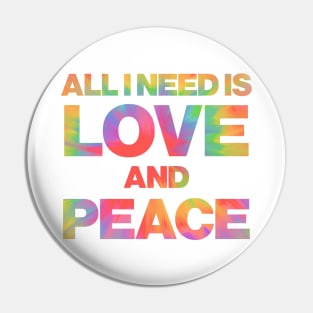 All you need is love and peace tie dye Pin