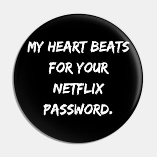 My Heart Beats For Your Netflix Password Pin