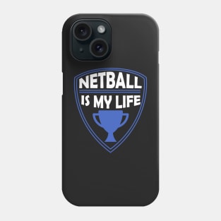 Netball is my Life Gift Phone Case