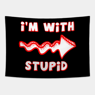 I'm With Stupid Tapestry