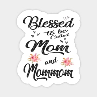 Blessed to be called mom and mommom Magnet