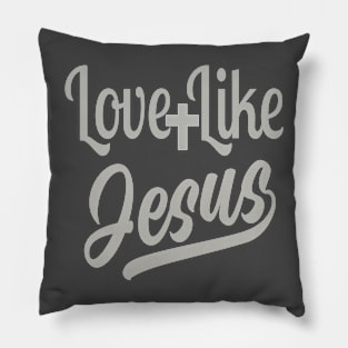 Love Like Jesus Pillow