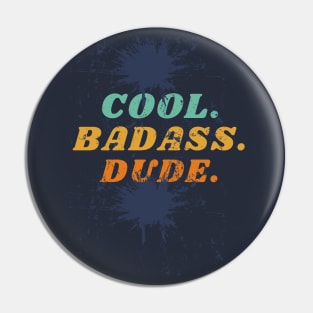 Cool Badass Dude Pin