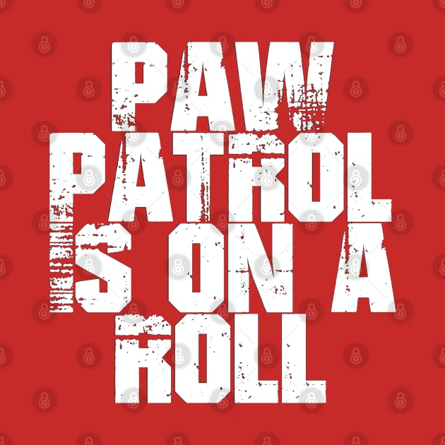 Paw Patrol Is On A Roll ( Mighty Movie ) by Take It Keysie 