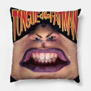 Tongue of the Fatman Pillow