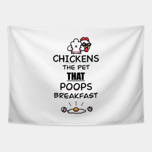 Chickens The Pet That Poops Breakfast Tapestry