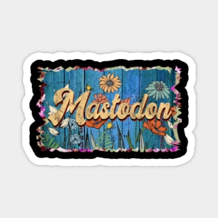 Retro Mastodon Name Flowers Limited Edition Proud Classic Styles Magnet