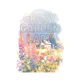 Crazy Garden Lady Garden Lover's Beautiful Watercolor Print T-Shirt