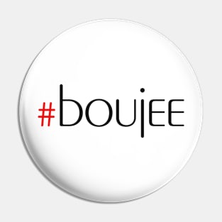 boujee Pin