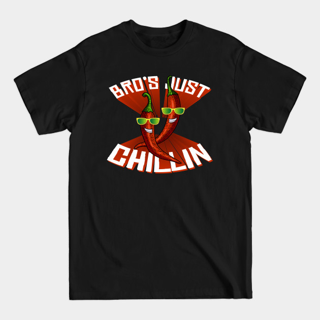 Discover Bros Just Chillin Pepperoni Hot Scoville - Chili - T-Shirt