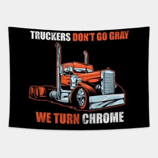 truckers don't go gray we turn chrome Tapestry