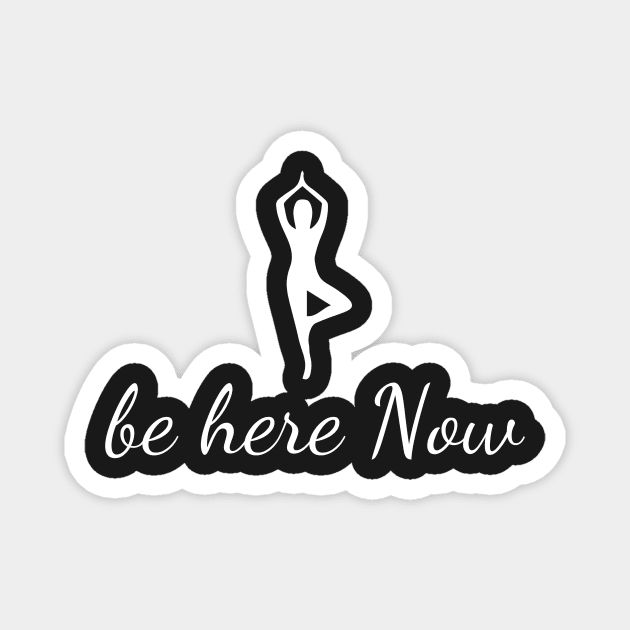 Be Here Now Yoga Design Magnet by Liniskop