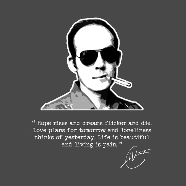 Hunter S Thompson - Living is Pain by GonzoWear