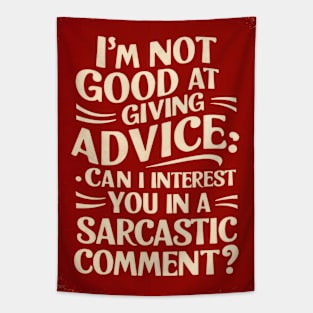 Sarcastic Comment Advice HumorT-Shirt Tapestry