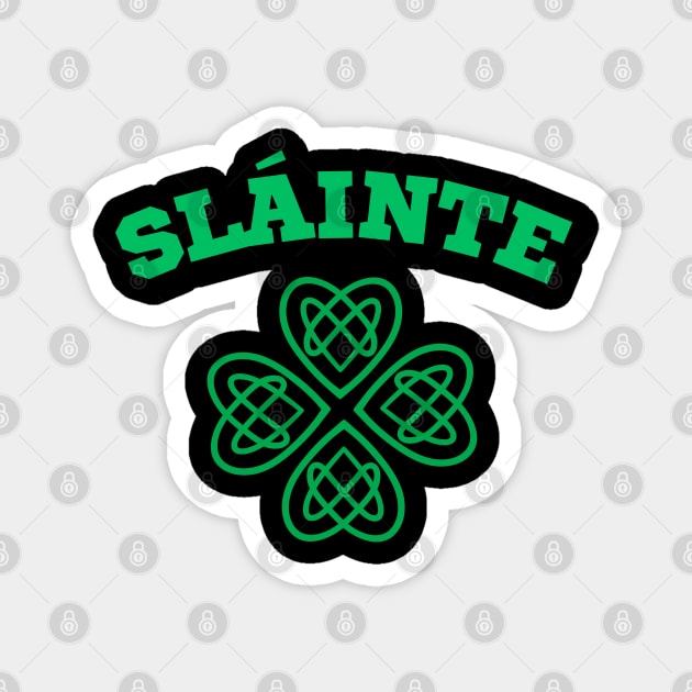 Slainte St Patrick's Day Magnet by CityTeeDesigns