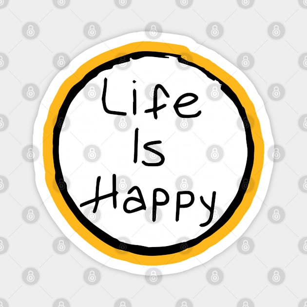 Life is Happy Magnet by Sunny Legends