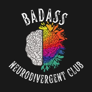 Funny ADHD Badass Neurodivergent Club ADD Austism Aspergers T-Shirt