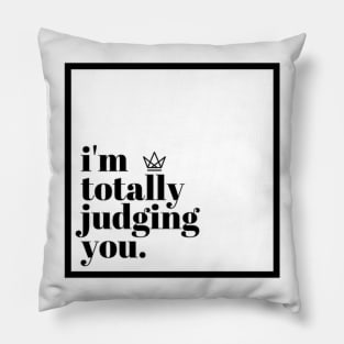 I'm Totally Judging You Pillow