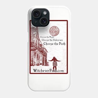 Choose the Night, Choose the Unknown, Choose The Path Phone Case