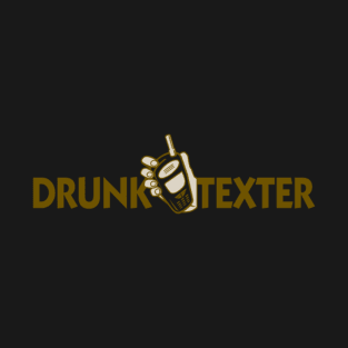 Drunk Texter T-Shirt