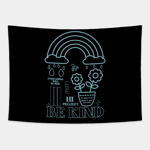 Be kind, everything will be fine Tapestry by Hi Project