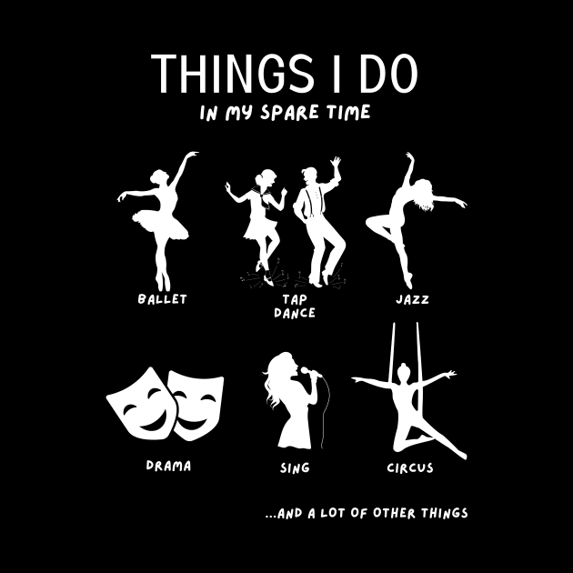 Hobby Medley: My Spare Time Dance & Arts Tee by Ingridpd