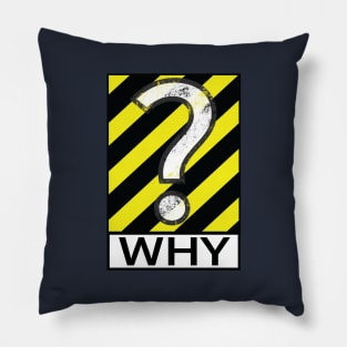 why? Pillow