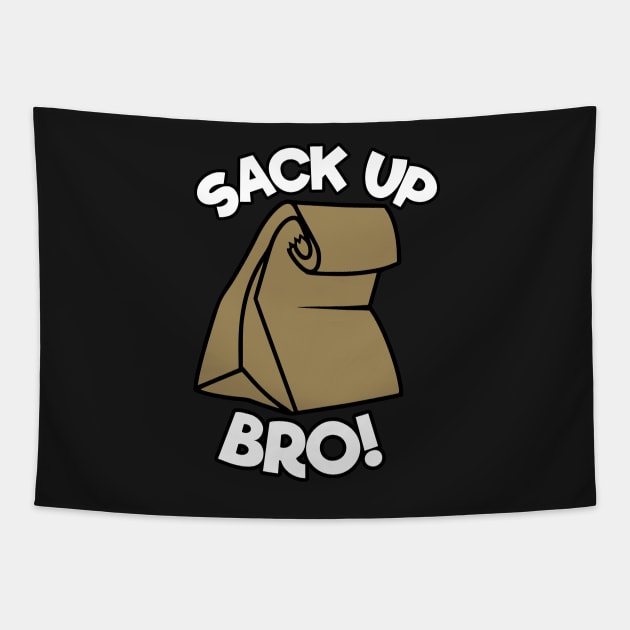 Sack Up Bro Tapestry by flimflamsam