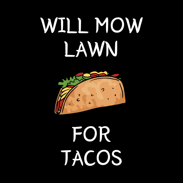 Lawn Mowing Taco Gardener Lawnmower Yard Work by ChrisselDesigns